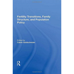 Fertility Transitions, Family Structure, And Population Policy