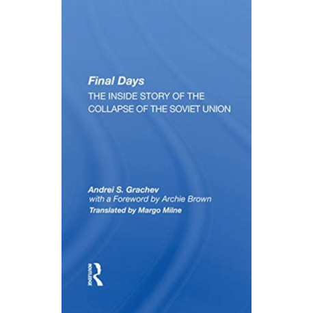 Final Days: The Inside Story Of The Collapse Of The Soviet Union