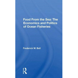 Food From The Sea: The Economics And Politics Of Ocean Fisheries