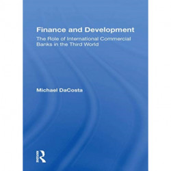 Finance And Development: The Role Of International Commercial Banks In The Third World