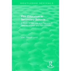 Film Education in Secondary Schools (1983): A Study of Film use and Teaching in Selected English and Film Courses