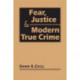 Fear, Justice & Modern True Crime