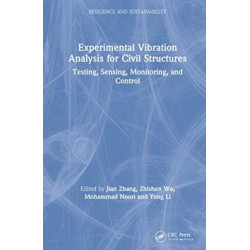 Experimental Vibration Analysis for Civil Structures: Testing, Sensing, Monitoring, and Control