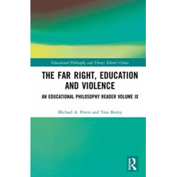 The Far-Right, Education and Violence: An Educational Philosophy and Theory Reader Volume IX