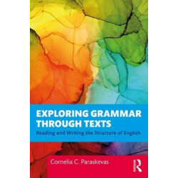 Exploring Grammar Through Texts: Reading and Writing the Structure of English