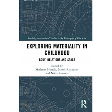 Exploring Materiality in Childhood: Body, Relations and Space