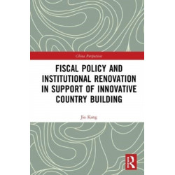 Fiscal Policy and Institutional Renovation in Support of Innovative Country Building
