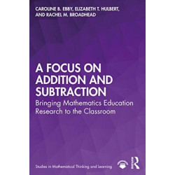 A Focus on Addition and Subtraction: Bringing Mathematics Education Research to the Classroom
