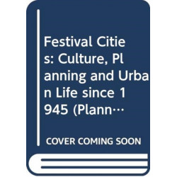 Festival Cities: Culture, Planning and Urban Life