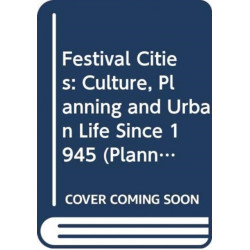 Festival Cities: Culture, Planning and Urban Life