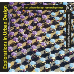 Explorations in Urban Design: An Urban Design Research Primer