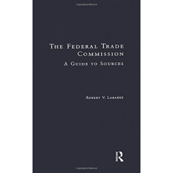 The Federal Trade Commission: A Guide to Sources