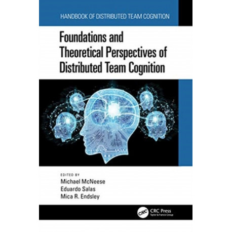 Foundations and Theoretical Perspectives of Distributed Team Cognition