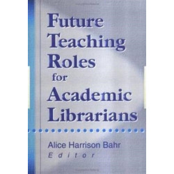 Future Teaching Roles for Academic Librarians