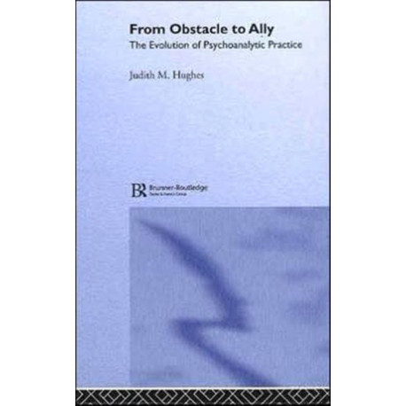 From Obstacle to Ally: The Evolution of Psychoanalytic Practice