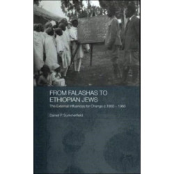 From Falashas to Ethiopian Jews: The External Influences for Change, c. 1860-1960
