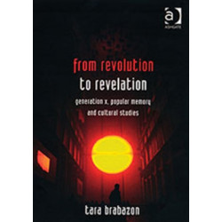 From Revolution to Revelation: Generation X, Popular Memory and Cultural Studies