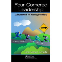Four-Cornered Leadership: A Framework for Making Decisions