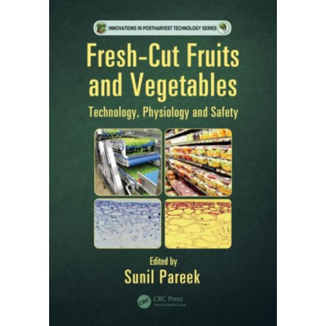 Fresh-Cut Fruits and Vegetables: Technology, Physiology, and Safety