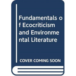 Fundamentals of Ecocriticism and Environmental Literature
