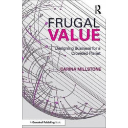 Frugal Value: Designing Business for a Crowded Planet