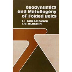 Geodynamics and Metallogeny of Folded Belts: Russian Translations Series 78