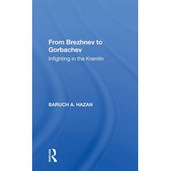 From Brezhnev To Gorbachev: Infighting In The Kremlin
