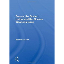 France, The Soviet Union, And The Nuclear Weapons Issue