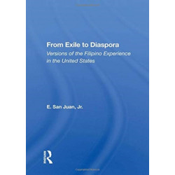 From Exile To Diaspora: Versions Of The Filipino Experience In The United States