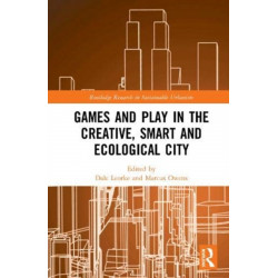 Games and Play in the Creative, Smart and Ecological City