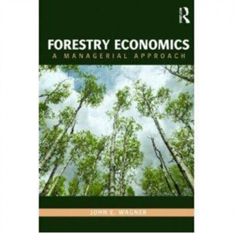 Forestry Economics: A Managerial Approach