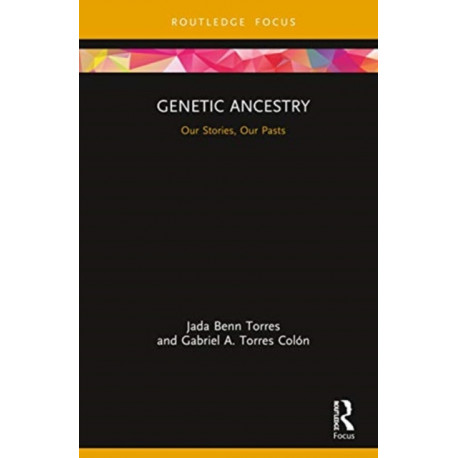 Genetic Ancestry: Our Stories, Our Pasts
