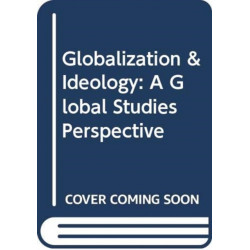 Globalization & Ideology: A Global Studies Perspective