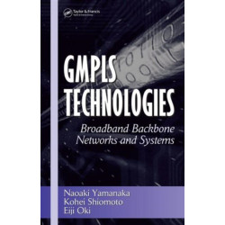 GMPLS Technologies: Broadband Backbone Networks and Systems