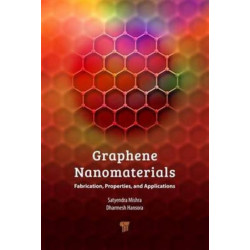Graphene Nanomaterials: Fabrication, Properties, and Applications