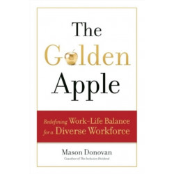 The Golden Apple: Redefining Work-Life Balance for a Diverse Workforce