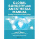Global Surgery and Anesthesia Manual: Providing Care in Resource-limited Settings