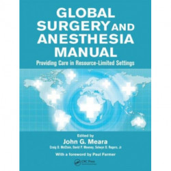 Global Surgery and Anesthesia Manual: Providing Care in Resource-limited Settings