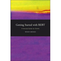 Getting Started with REBT: A Concise Guide for Clients