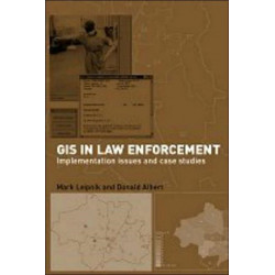 GIS in Law Enforcement: Implementation Issues and Case Studies