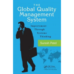 The Global Quality Management System: Improvement Through Systems Thinking