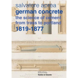 German Concrete, 1819-1877: The science of cement from Trass to Portland