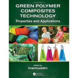 Green Polymer Composites Technology: Properties and Applications