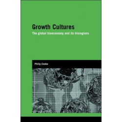 Growth Cultures: The Global Bioeconomy and its Bioregions