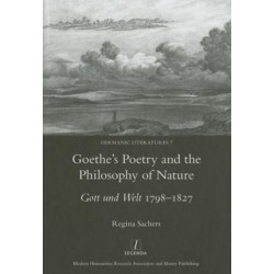 Goethe's Poetry and the Philosophy of Nature: Gott Und Welt 1798-1827