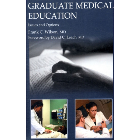 Graduate Medical Education: Issues and Options