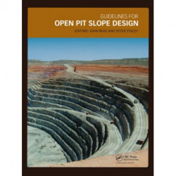 Guidelines for Open Pit Slope Design