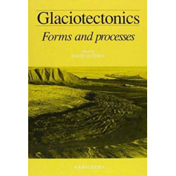 Glaciotectonics: Forms and Processes