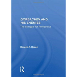 Gorbachev And His Enemies: The Struggle For Perestroika