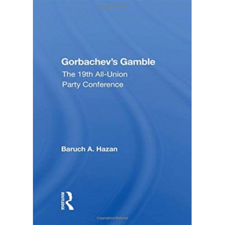 Gorbachev's Gamble: The 19th All-Union Party Conference